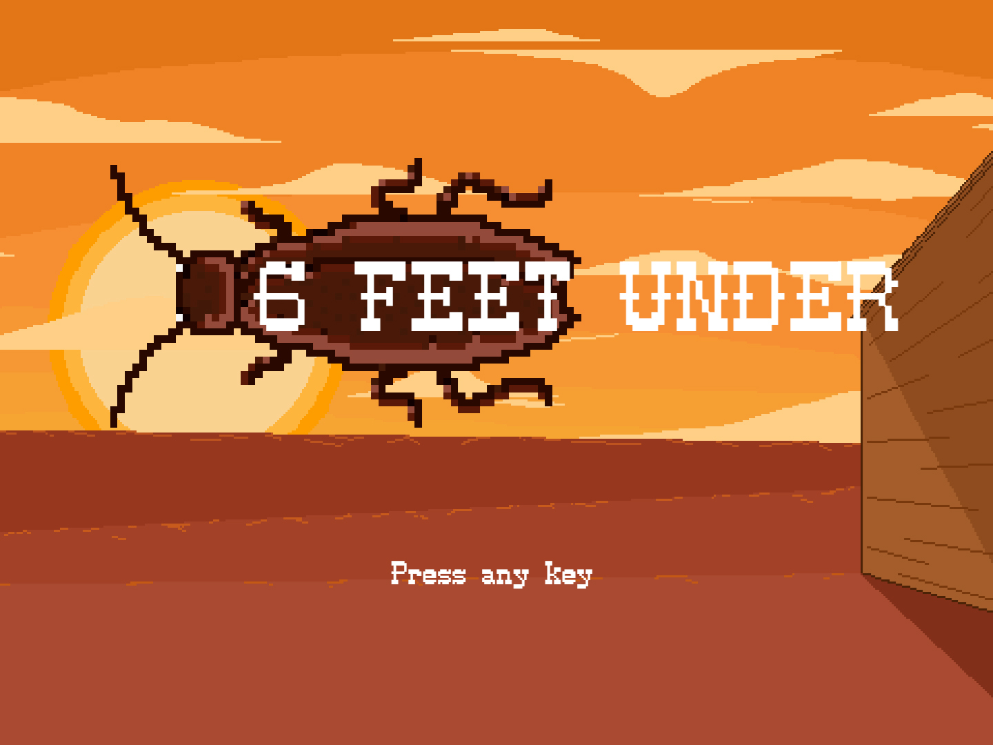 O ecrã de um videojogo pixelizado, onde se vê o cenário de uma taberna sobre um deserto, e as palavras '6 Feet Under' e 'Press any key'.
